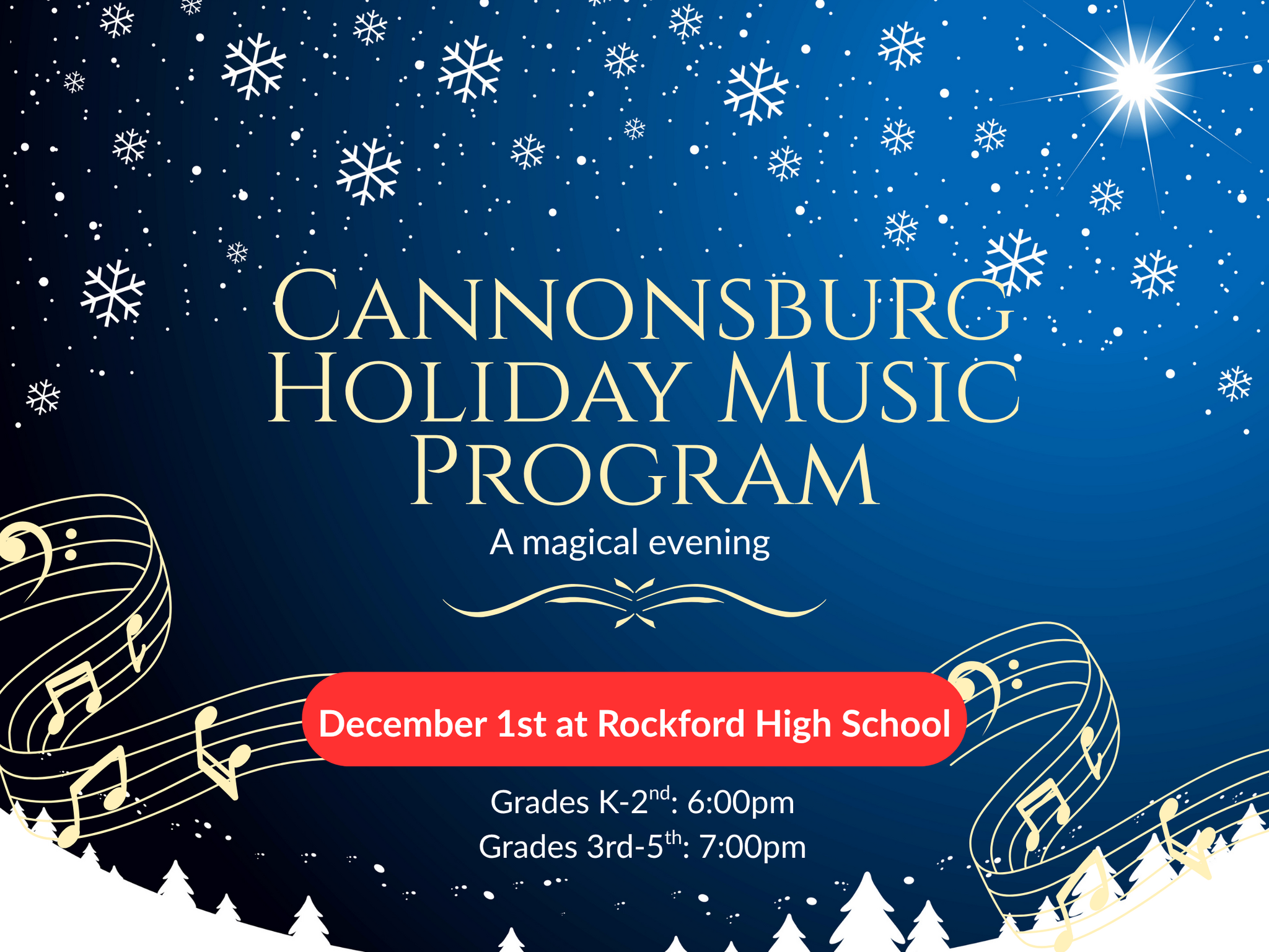 Cannonsburg Holiday Music Program-December 1st at Rockford High School. Grades K-2 6:00 pm, grades 3-5 7:00 pm.