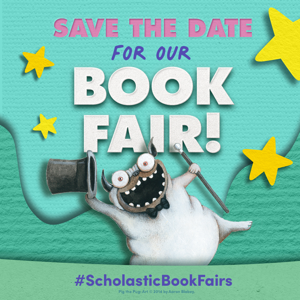 Imagine of Pig the Pug on a teal background that says Save The Date for our Book Fair! #ScholasticBookFairs