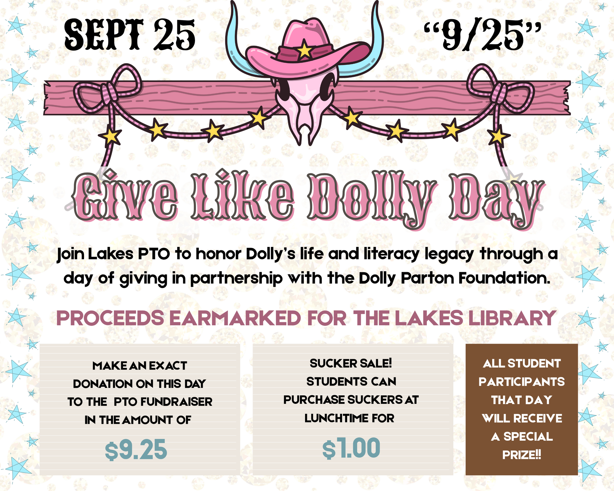Sept 25 - 9/25. Give Like Dolly Day. Join Lakes PTO to honor Dolly's life and literacy legacy through a day of giving in partnership with the Dolly Parton Foundation. Proceeds earmarked for the Lakes Library.  