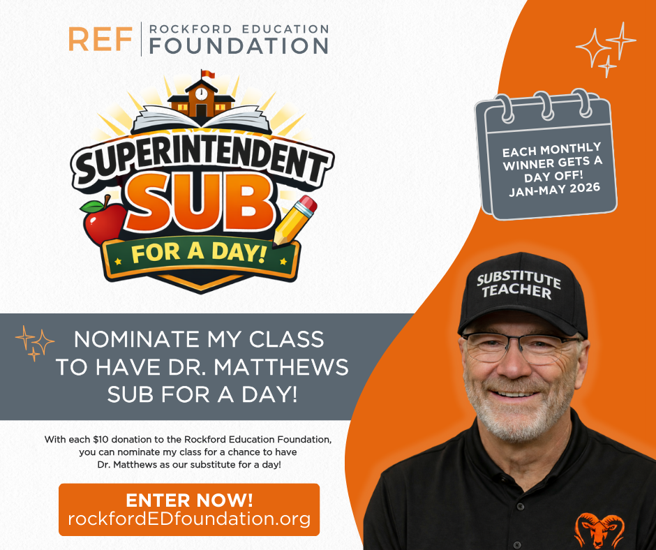 Once a month, Dr. Matthews will be trading his Superintendent’s office for the classroom and stepping in to substitute for a day.  How it works: Each $10 donation to the Rockford Education Foundation nominates a teacher to win a day off while Dr. Matthews takes over the classroom.  All donations support REF educational grants, celebrate our incredible educators, and give Dr. Matthews a front-row seat in the classroom.  $10 = 1 entry to nominate a teacher -  multiple entries gladly accepted! Teachers may nominate themselves or a colleague One winner will be drawn monthly, January–May 2026