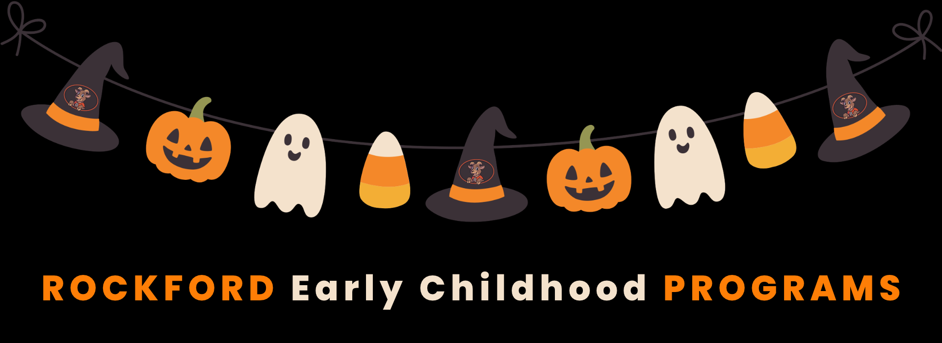 Black banner with an illustrated Halloween garland that features a witch's hat, a pumpkin, a ghost, and a candy corn as well as the accompanying text, "Rockford Early Childhood Programs."