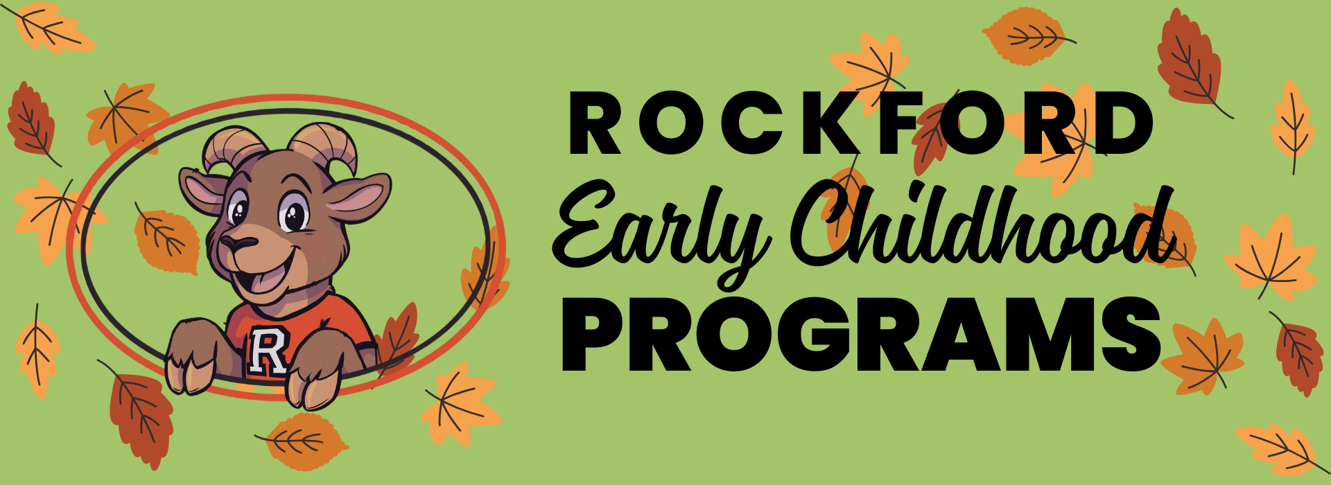 An illustration of a young Ram with a Rockford t-shirt and a smile along with the text, "Rockford Early Childhood Programs" and underlying illustrations of tree leaves.