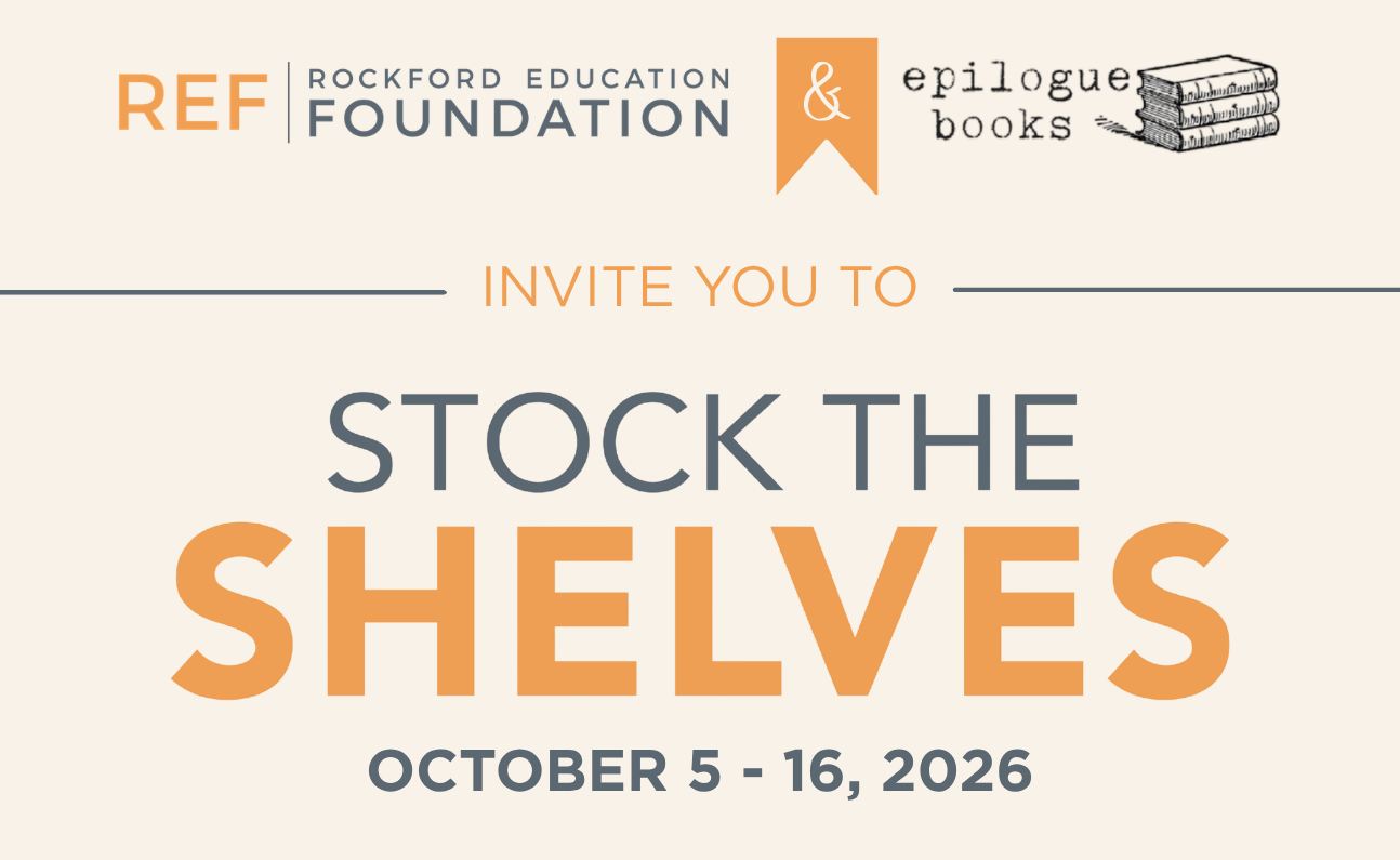 The Rockford Education Foundation and epilogue books invite you to Stock the Shelves October 5-16, 2026.
