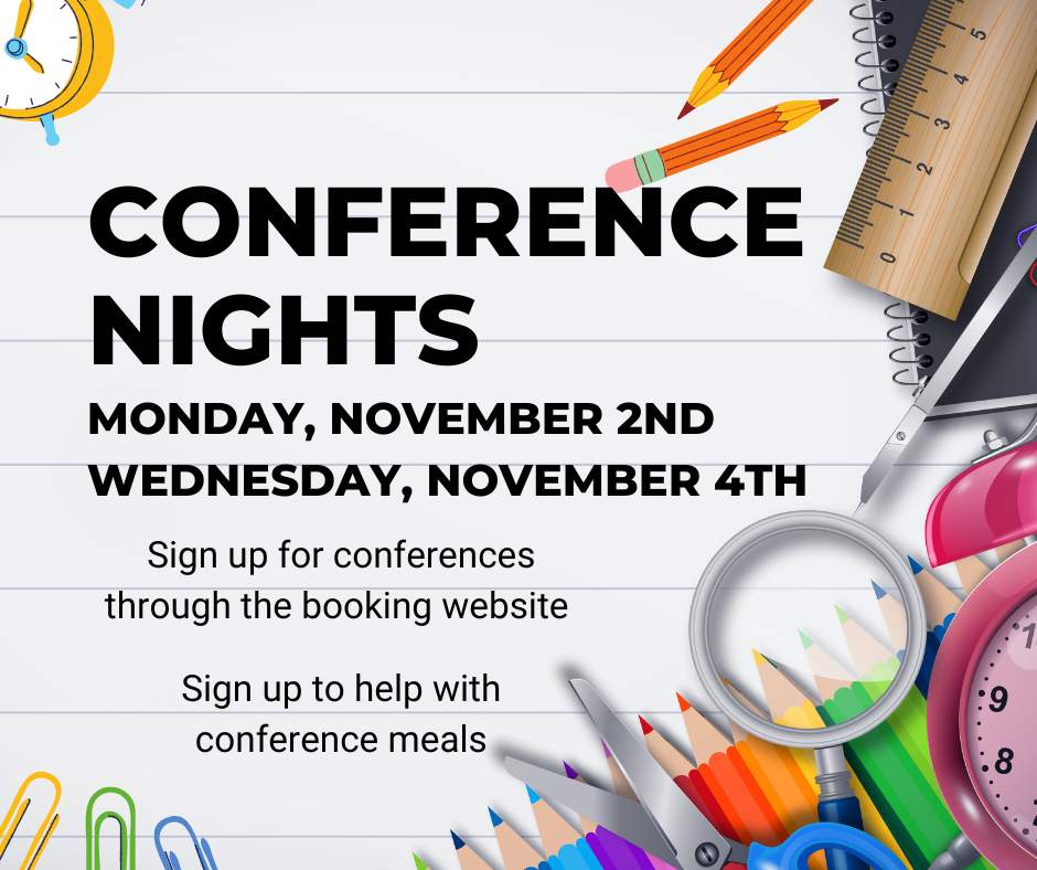 Conference Nights. Monday, November 2nd and Wednesday November 4. 