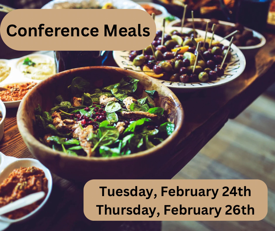 Conference Meals Tuesday February 24th. Thursday February 26th