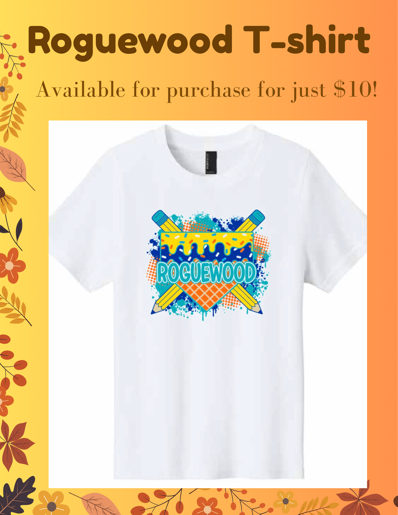 Roguewood Tshirt offered for $10 contact the PTO at RoguewoodPTO@gmail.com
