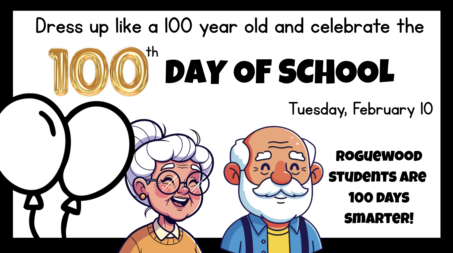 Dress up like a 100 year old and celebrate the 100th day of school Tuesday, February 10. Roguewood students are 100 days smarter!