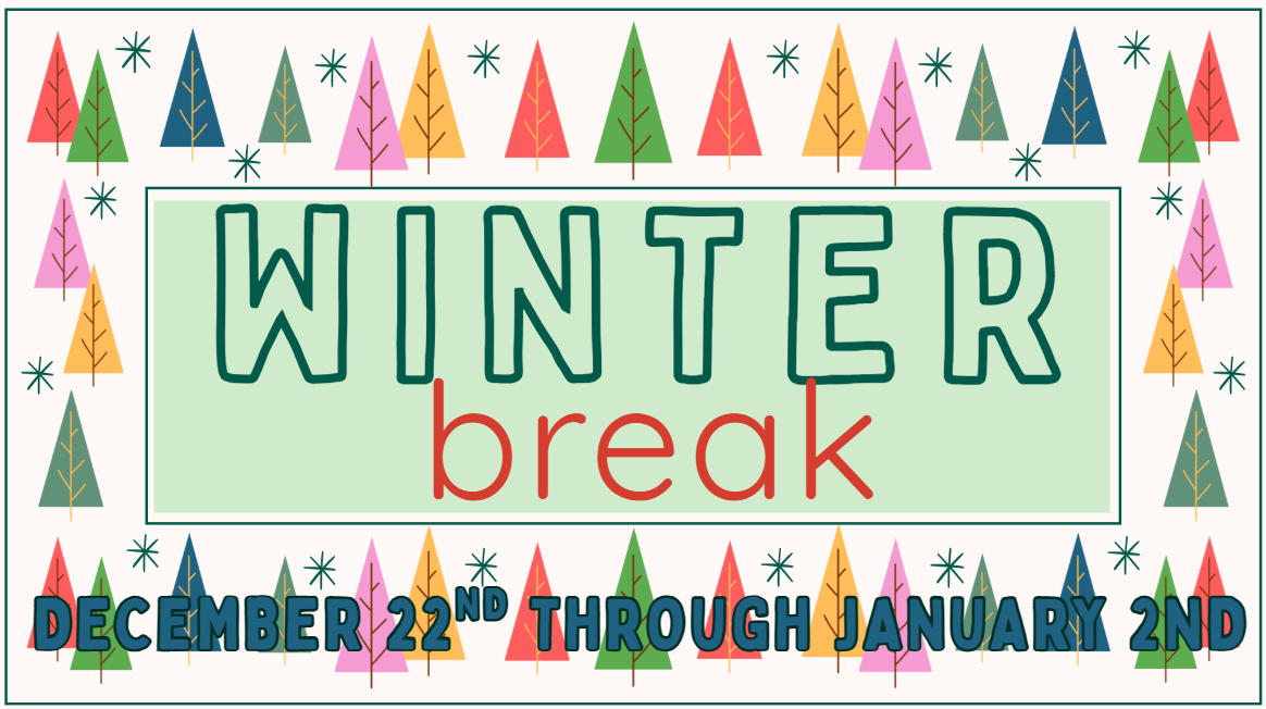 Winter Break December 22 through January 2